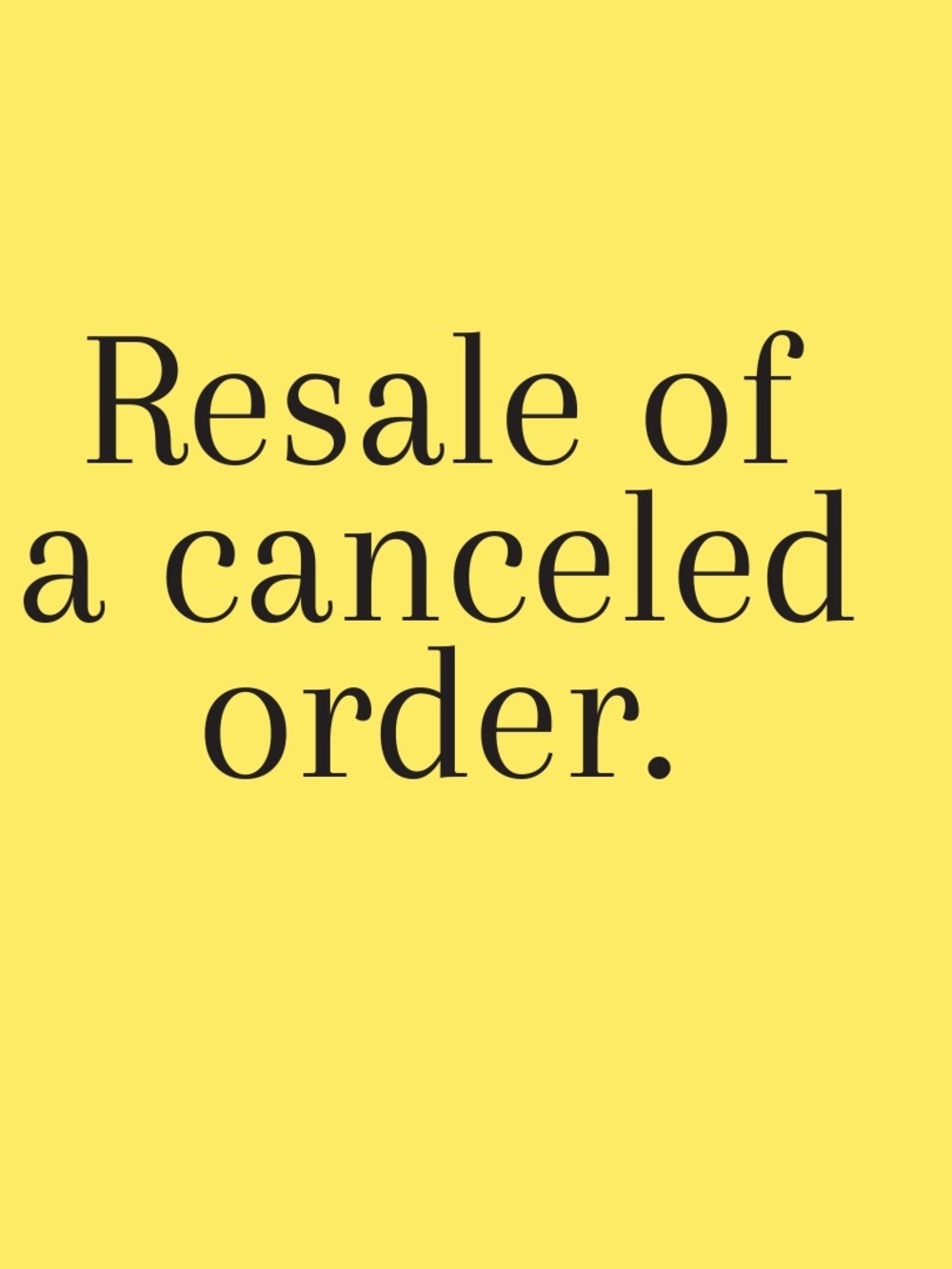 Resale Of An Order That Was Canceled Due To Wrong Pricing.